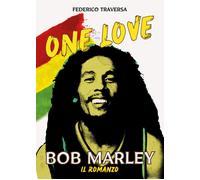 One love. Bob Marley - Traversa Federico