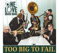 One Love Brass Band - Too Big To Fail