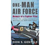 One-Man Air Force: Memoir of a Fighter Pilot