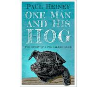 One Man and His Hog: The Story of a Pig Called Alice