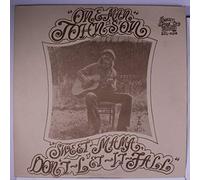 'ONE-MAN' JOHNSON - sweet mama don't let it fall