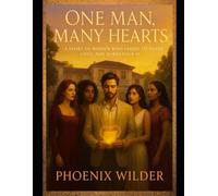 One Man, Many Hearts: A Story of Women Who Chose to Share Love, Not Surrender It