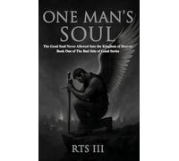 One Man's Soul: The Good Man Never Allowed Into The Kingdom Of Heaven