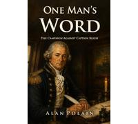 One Man's Word: The Campaign Against Captain Bligh