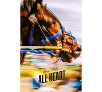 One Mile, All Heart: A Journal for Harness Racing Fans & Driven Souls