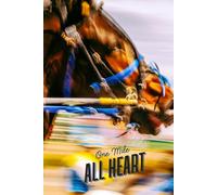 One Mile, All Heart: A Journal for Harness Racing Fans & Driven Souls