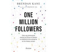 One million followers: Créez une communauté massive en 30 jours et boostez la visibilité de votre entreprise sur les réseaux sociaux