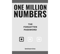 ONE MILLION NUMBERS - The Extreme Number Search Challenge: THE FORGOTTEN PASSWORD • URBAN EDITION • Volume 1 • Numbers 1 - 3,000 • Level: Easy