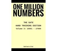 ONE MILLION NUMBERS - The Extreme Number Search Challenge: THE GATE - HARD TRAINING EDITION Volume 3 Numbers 18,001 - 27,000