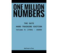 ONE MILLION NUMBERS - The Extreme Number Search Challenge: THE GATE - HARD TRAINING EDITION Volume 4 Numbers 27,001 - 36,000