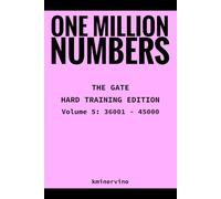 ONE MILLION NUMBERS - The Extreme Number Search Challenge: THE GATE - HARD TRAINING EDITION Volume 5 Numbers 36,001 - 45,000