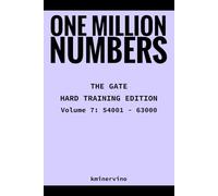 ONE MILLION NUMBERS - The Extreme Number Search Challenge: THE GATE - HARD TRAINING EDITION Volume 7 Numbers 54,001 - 63,000