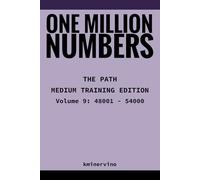 ONE MILLION NUMBERS - The Extreme Number Search Challenge: THE PATH - MEDIUM TRAINING EDITION Volume 9 Numbers 48,001 - 54,000