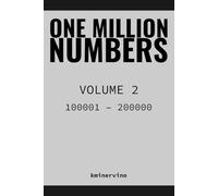 ONE MILLION NUMBERS - The Extreme Number Search Challenge: VOLUME 2 Numbers 100,001 - 200,000