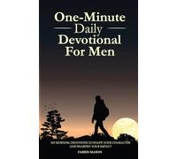 One-Minute Daily Devotional For Men: 365 Morning Devotions To Shape Your Character And Sharpen Your Impact