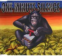One Minute Silence - A Waste of Things to Come
