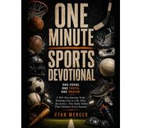 ONE MINUTE SPORTS DEVOTIONAL: One Verse. One Truth. One Prayer. A 365-Day Journey from Starting Line to Life After the Jersey-The Daily Habit That Outlasts Every Season