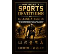 One-Minute Sports Devotions for College Athletes: Daily Faith and Bible Study for Student Athletes Balancing Performance, Pressure, and Purpose