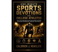 One-Minute Sports Devotions for College Athletes: Daily Faith and Bible Study for Student Athletes Balancing Performance, Pressure, and Purpose