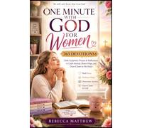 One Minute With God for Women 365 DEVOTIONS: Daily Scriptures, Prayers & Reflections to Calm Anxiety, Renew Hope, and Draw Closer to His Heart