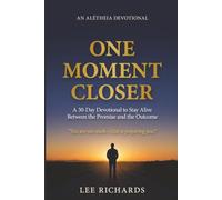 One Moment Closer: A 30-Day Devotional to Stay Alive Between the Promise and the Outcome