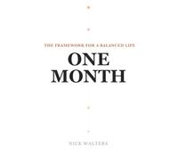 One Month: The Framework for a Balanced Life