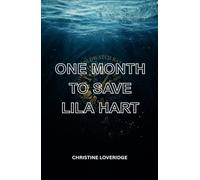 One Month to Save Lila Hart