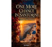 One More Chance in Santorini: A Second Chance Romance