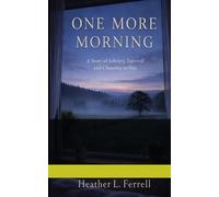 One More Morning: A Story of Sobriety, Survival and Choosing to Stay