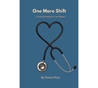 One More Shift: Cause Quitting Isn't an Option