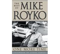 One More Time: The Best of Mike Royko