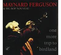 Maynard Ferguson - One More Trip to Birdland