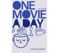 One Movie A Day Review Journal: Watchlist, Track Films, Ratings, and Reviews - A Personal Logbook for Movie Lovers To Keep Track of Every Film You Watch For 365 Days
