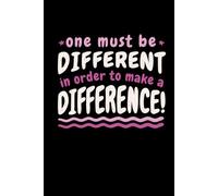 One Must Be Different In Order To Make A Difference Notebook: Positive Quote Notebook, Positive Poetic Quote Themed Notepad, Achieve Your Dreams ... Notebook, 6x9 120 Blank Lined Page Interior,