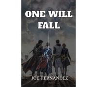One Must Fall: A Dark Fantasy of Prophecy, Memory, and Sacrifice