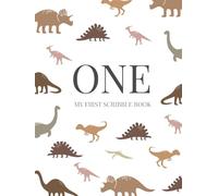 ONE: My First Scribble Book - Dinosaur Edition: Perfect for Baby's First Birthday Gift