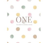ONE: My First Scribble Book - Polkadot Edition: A Sweet First Birthday Gift Idea for Baby