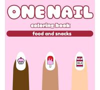One nail food and Snacks coloring Book for Adults and Kids, Bold and Easy, Simple and Easy, for Relax and Stress Relief, Food and Snacks.