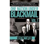 One Nation Under Blackmail: The Sordid Union Between Intelligence and Crime That Gave Rise to Jeffrey Epstein