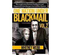 One Nation Under Blackmail: The Sordid Union Between Intelligence and Organized Crime That Gave Rise to Jeffrey Epstein (2)