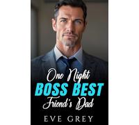 One Night Boss Best Friend’s Dad: Off Limits Boss Billionaire Age Gap Romance