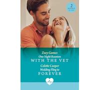 One-Night Reunion With The Vet / Wedding Fling To Forever: Two new second chance medical romances perfect for fans of grumpy/sunshine and one night in 2025!