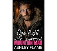One Night with Damaged Mountain Man: An Age Gap Forced Proximity Romance