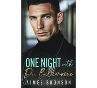 One Night with Dr. Billionaire: A Billionaire Boss Opposites Attract Romance