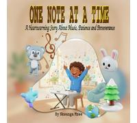 One Note at a Time: A Heartwarming Story About Music, Patience and Perseverance