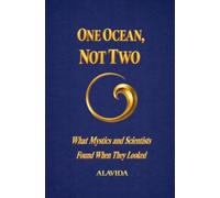 One Ocean, Not Two: What Mystics and Scientists Found When They Looked