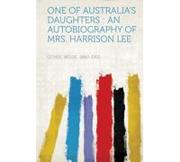 One of Australia's Daughters : an Autobiography of Mrs. Harrison Lee