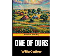 One of Ours: The Journey from Rural Innocence to Wartime Realities