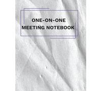 One-on-One Meeting Notebook: An Organized Way to Keep Track of Goals, Progress, and Coffee-Fueled Conversations - 52 Weeks of One-on-One Meetings
