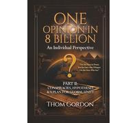 One Opinion in 8 Billion: An Individual Perspective Part II